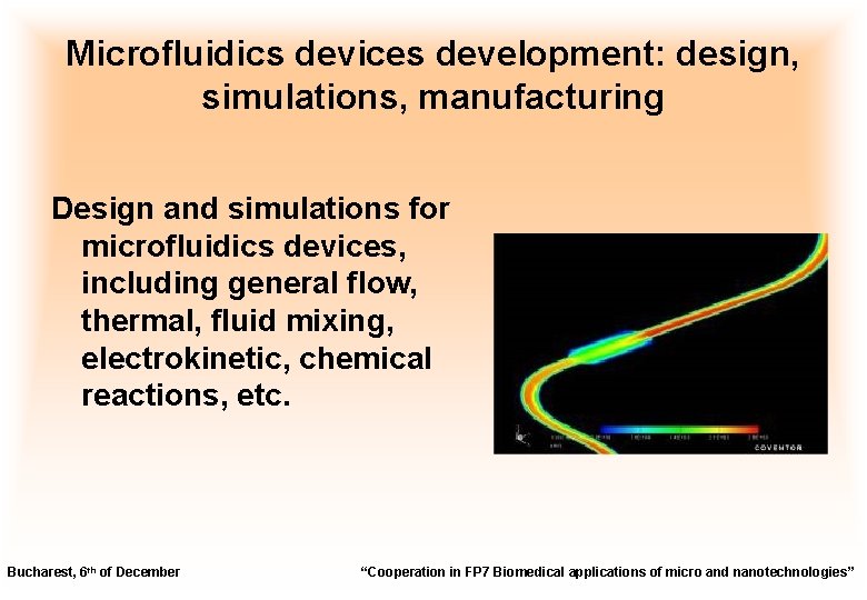 Microfluidics devices development: design, simulations, manufacturing Design and simulations for microfluidics devices, including general