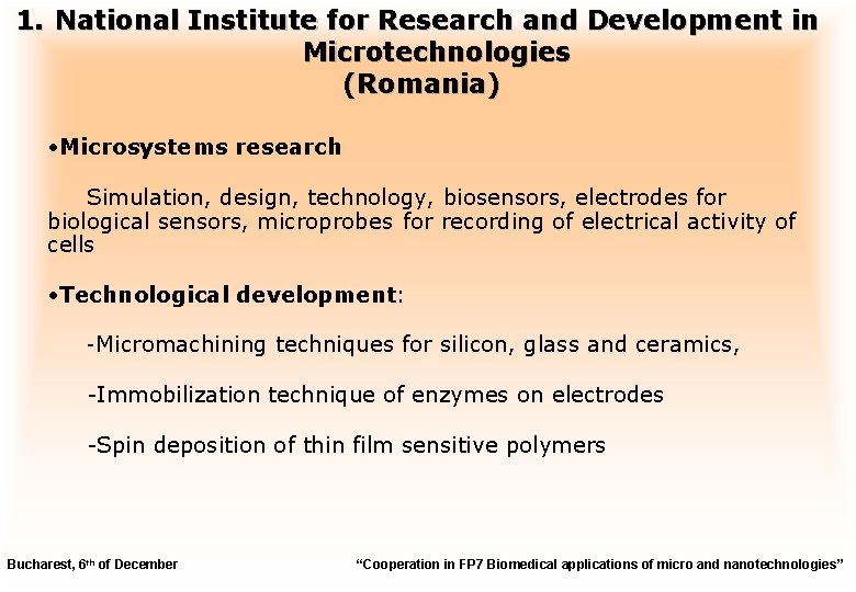1. National Institute for Research and Development in Microtechnologies (Romania) • Microsystems research Simulation,