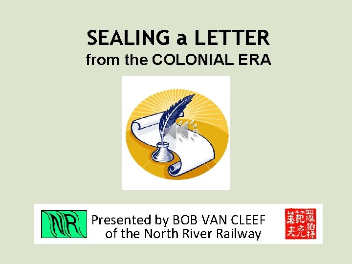 SEALING a LETTER from the COLONIAL ERA Presented by BOB VAN CLEEF of the
