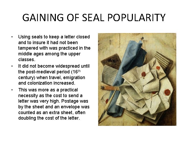 GAINING OF SEAL POPULARITY • • • Using seals to keep a letter closed