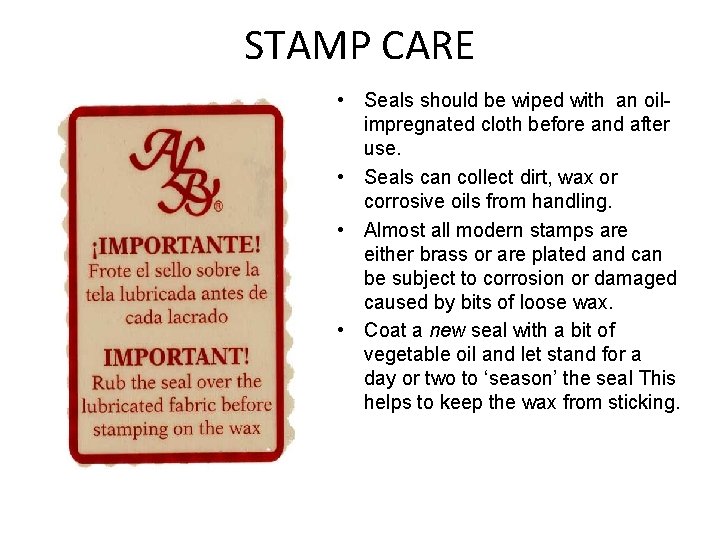 STAMP CARE • Seals should be wiped with an oilimpregnated cloth before and after