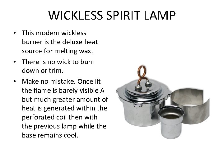 WICKLESS SPIRIT LAMP • This modern wickless burner is the deluxe heat source for