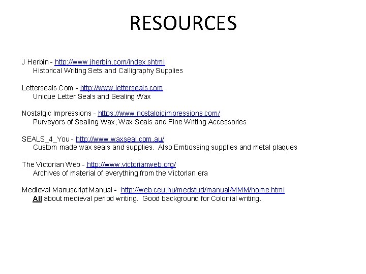 RESOURCES J Herbin - http: //www. jherbin. com/index. shtml Historical Writing Sets and Calligraphy