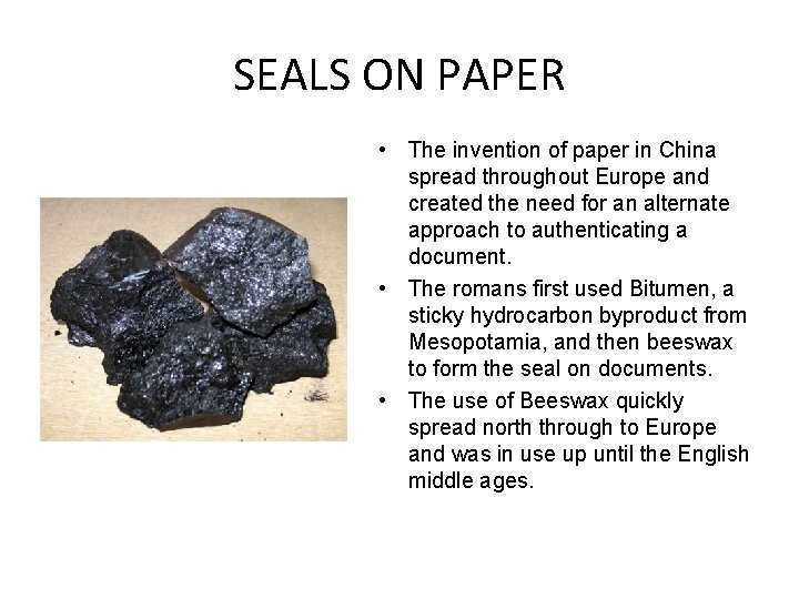 SEALS ON PAPER • The invention of paper in China spread throughout Europe and