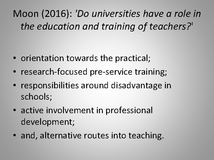 Moon (2016): 'Do universities have a role in the education and training of teachers?