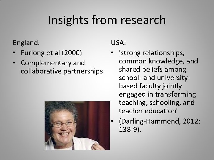 Insights from research England: • Furlong et al (2000) • Complementary and collaborative partnerships