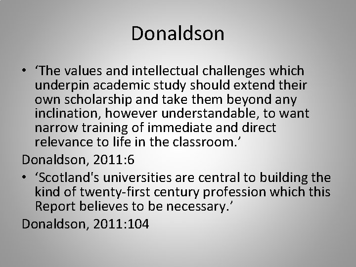 Donaldson • ‘The values and intellectual challenges which underpin academic study should extend their