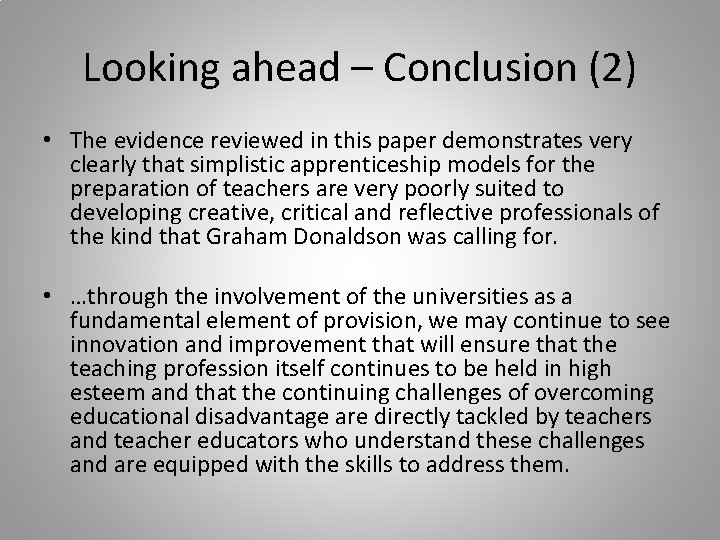 Looking ahead – Conclusion (2) • The evidence reviewed in this paper demonstrates very