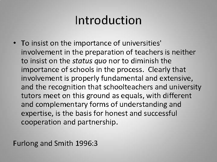 Introduction • To insist on the importance of universities' involvement in the preparation of