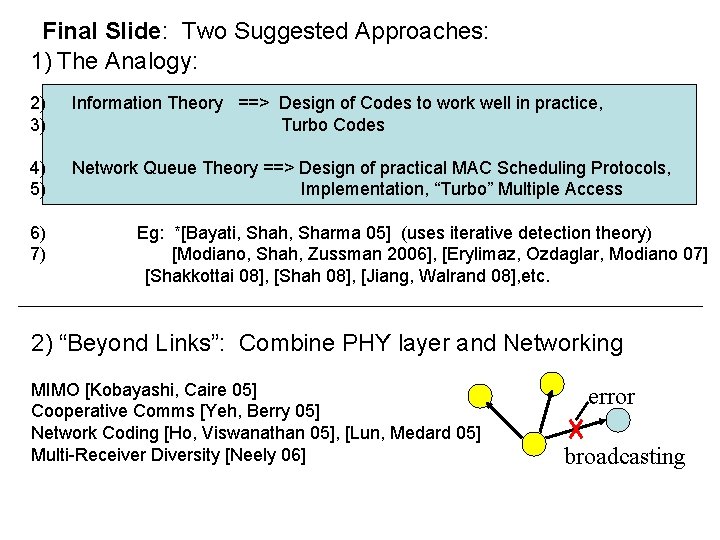 Final Slide: Two Suggested Approaches: 1) The Analogy: 2) 3) Information Theory ==> Design