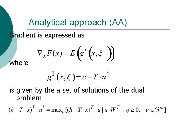 Analytical approach (AA) Gradient is expressed as where is given by the a set