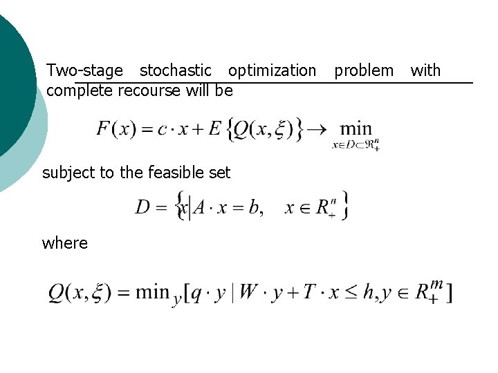 Two-stage stochastic optimization complete recourse will be subject to the feasible set where problem