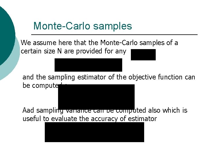 Monte-Carlo samples We assume here that the Monte-Carlo samples of a certain size N