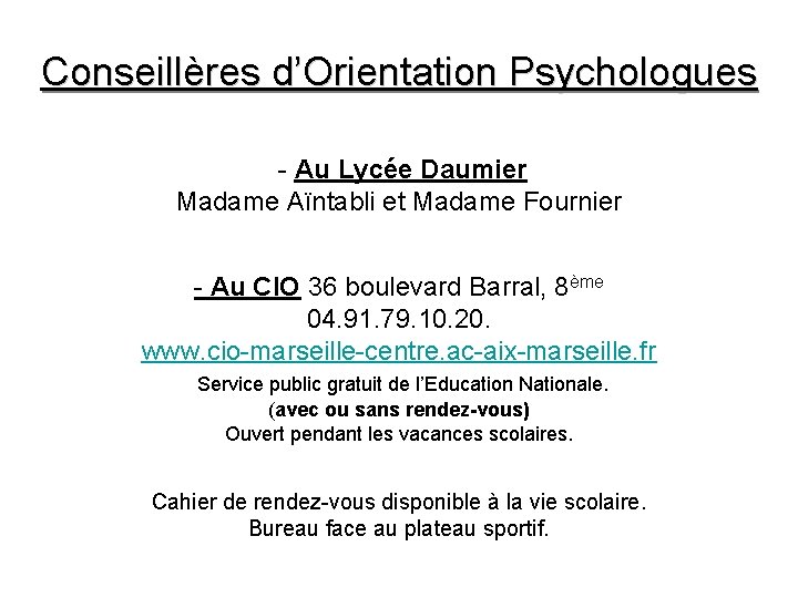 Conseillères d’Orientation Psychologues - Au Lycée Daumier Madame Aïntabli et Madame Fournier - Au