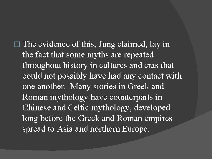 � The evidence of this, Jung claimed, lay in the fact that some myths � The evidence of this, Jung claimed, lay in the fact that some myths