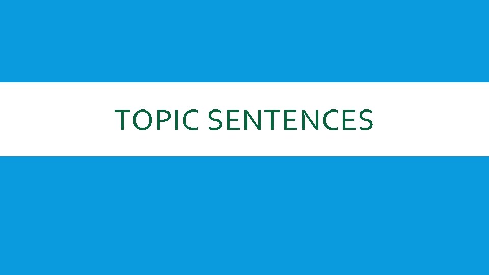 TOPIC SENTENCES 