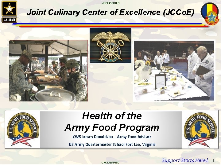UNCLASSIFIED Joint Culinary Center of Excellence (JCCo. E) Health of the Army Food Program UNCLASSIFIED Joint Culinary Center of Excellence (JCCo. E) Health of the Army Food Program