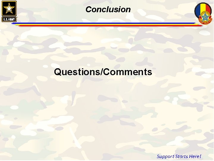 Conclusion Questions/Comments Support Starts Here! Conclusion Questions/Comments Support Starts Here!