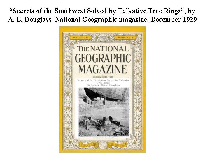 “Secrets of the Southwest Solved by Talkative Tree Rings”, by A. E. Douglass, National
