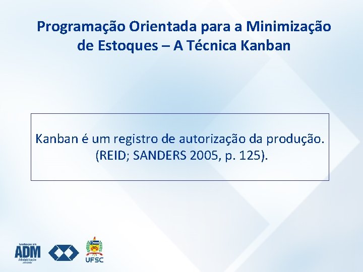 Programação Orientada para a Minimização de Estoques – A Técnica Kanban é um registro