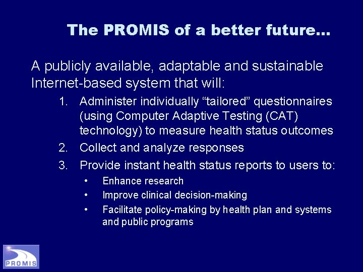 The PROMIS of a better future… A publicly available, adaptable and sustainable Internet-based system