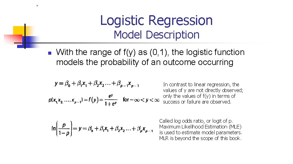 > Logistic Regression Model Description n With the range of f(y) as (0, 1),