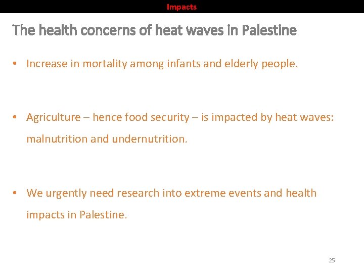 Impacts The health concerns of heat waves in Palestine • Increase in mortality among