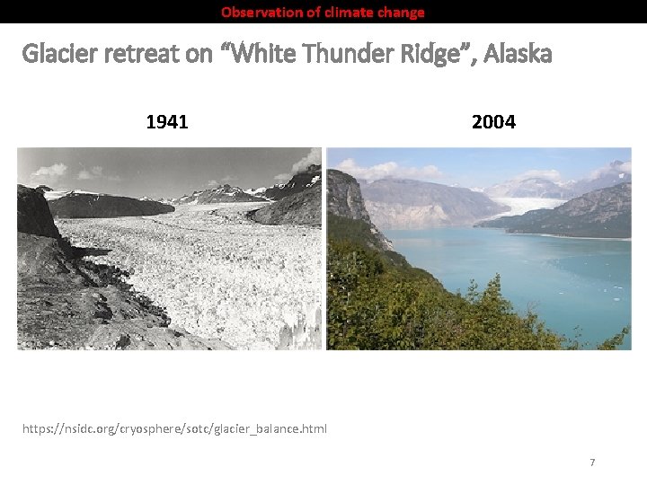 Observation of climate change Glacier retreat on “White Thunder Ridge”, Alaska 1941 2004 https: