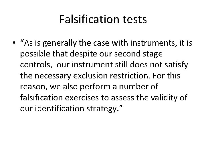 Falsification tests • “As is generally the case with instruments, it is possible that