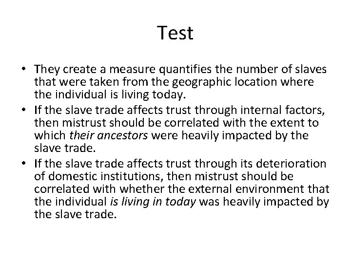 Test • They create a measure quantifies the number of slaves that were taken