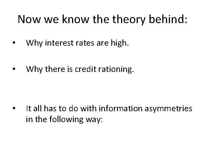 Now we know theory behind: • Why interest rates are high. • Why there
