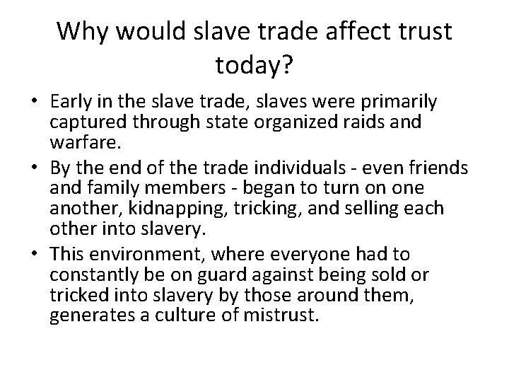 Why would slave trade affect trust today? • Early in the slave trade, slaves