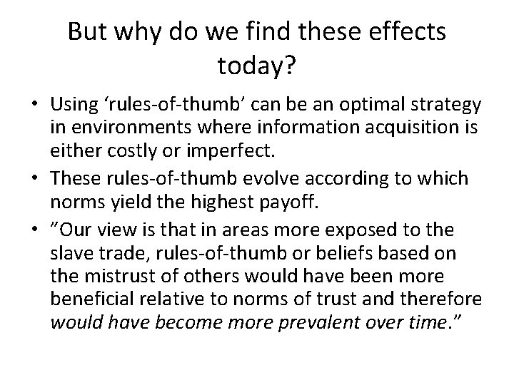 But why do we find these effects today? • Using ‘rules-of-thumb’ can be an