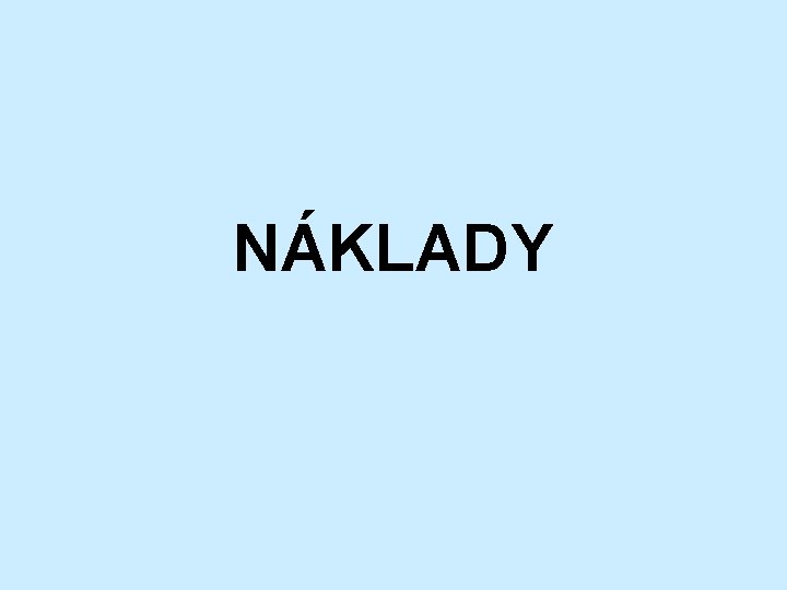 NÁKLADY 