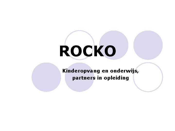 ROCKO Kinderopvang en onderwijs, partners in opleiding 