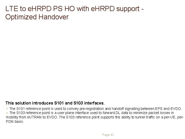 LTE to e. HRPD PS HO with e. HRPD support Optimized Handover This solution LTE to e. HRPD PS HO with e. HRPD support Optimized Handover This solution