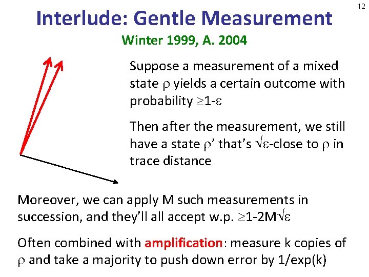 Interlude: Gentle Measurement Winter 1999, A. 2004 Suppose a measurement of a mixed state