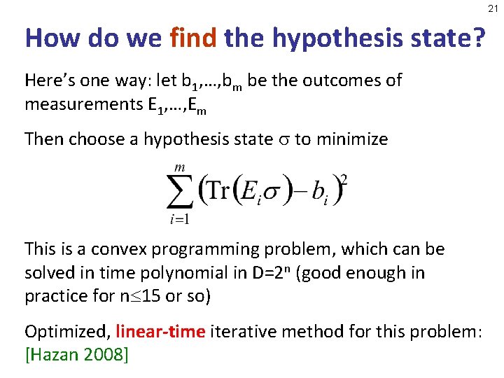 21 How do we find the hypothesis state? Here’s one way: let b 1,