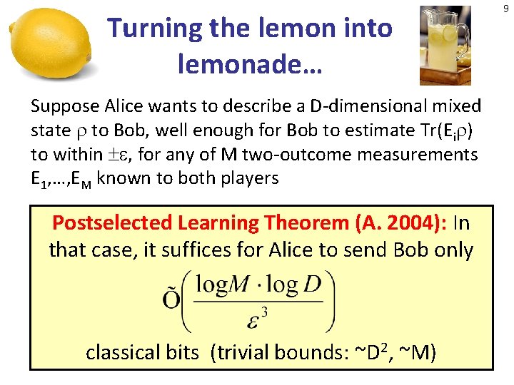 Turning the lemon into lemonade… Suppose Alice wants to describe a D-dimensional mixed state