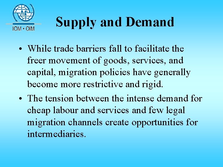 Supply and Demand • While trade barriers fall to facilitate the freer movement of Supply and Demand • While trade barriers fall to facilitate the freer movement of