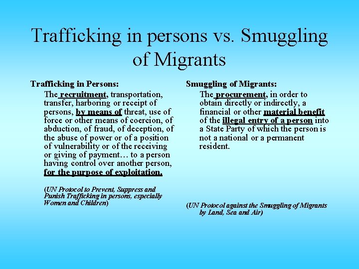 Trafficking in persons vs. Smuggling of Migrants Trafficking in Persons: The recruitment, transportation, transfer, Trafficking in persons vs. Smuggling of Migrants Trafficking in Persons: The recruitment, transportation, transfer,
