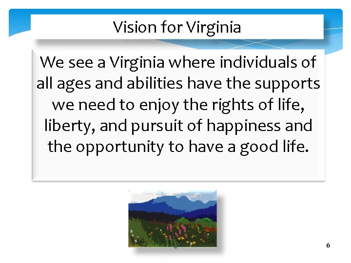 Vision for Virginia We see a Virginia where individuals of all ages and abilities