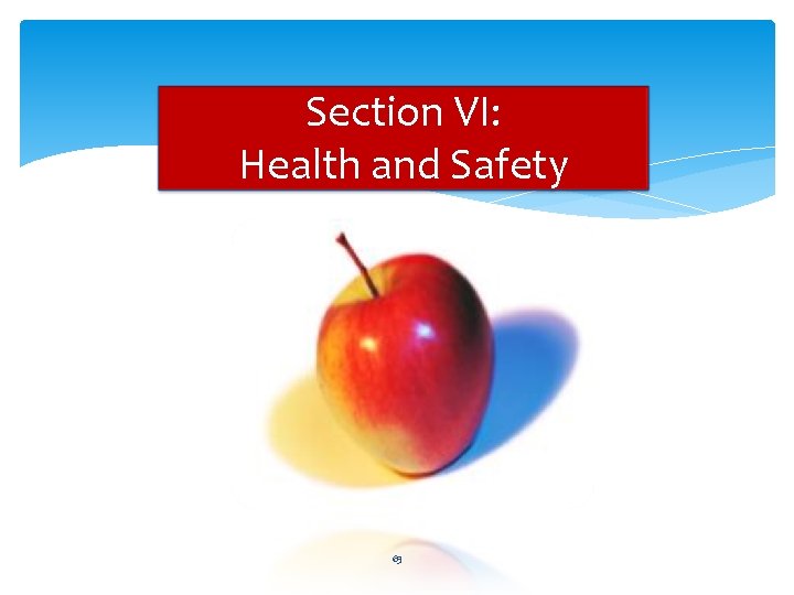 Section VI: Health and Safety 63 