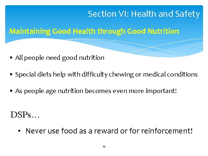 Section VI: Health and Safety Maintaining Good Health through Good Nutrition • All people
