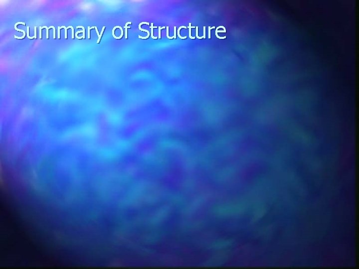 Summary of Structure 