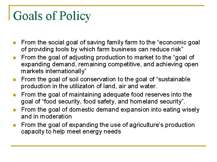 Goals of Policy n n n From the social goal of saving family farm