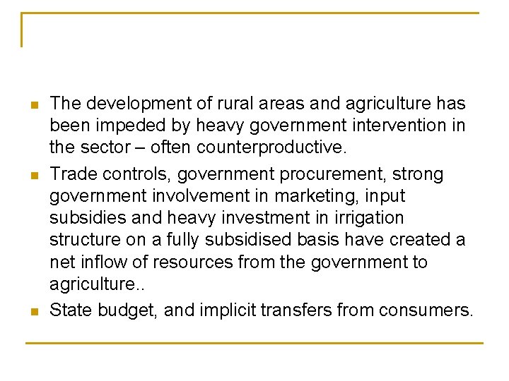 n n n The development of rural areas and agriculture has been impeded by