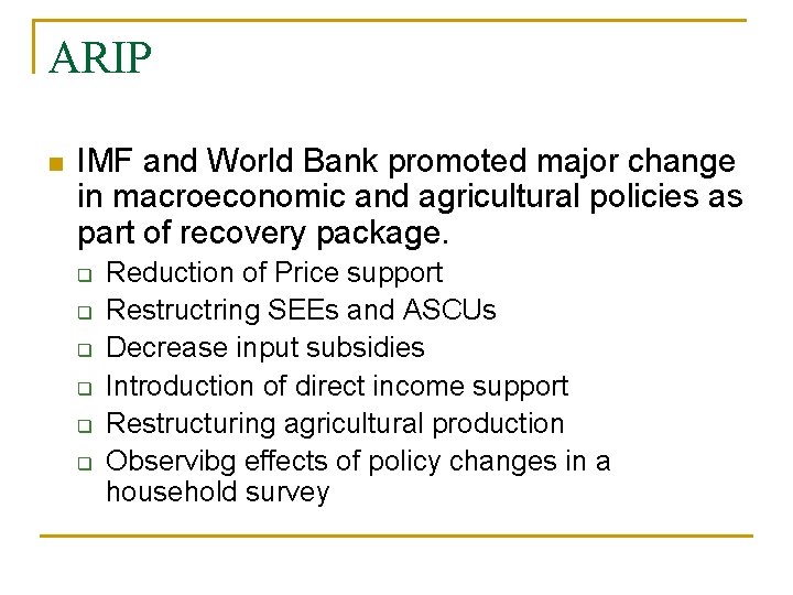 ARIP n IMF and World Bank promoted major change in macroeconomic and agricultural policies