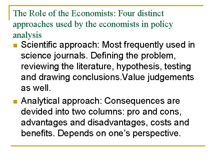 The Role of the Economists: Four distinct approaches used by the economists in policy