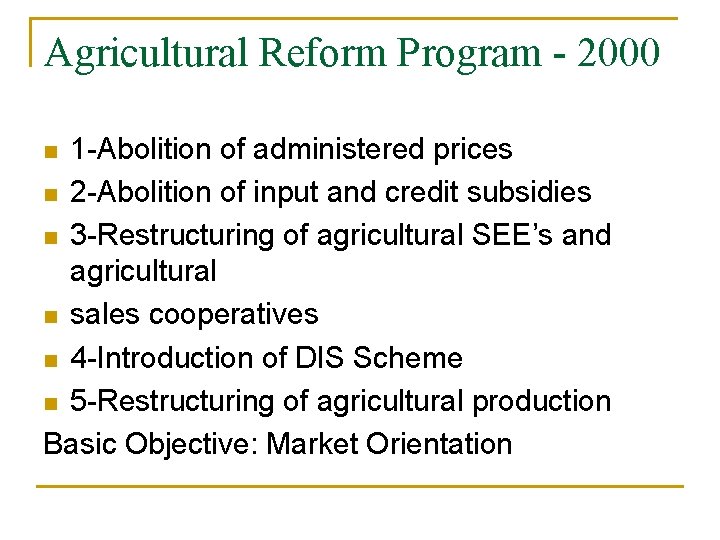 Agricultural Reform Program - 2000 1 -Abolition of administered prices n 2 -Abolition of